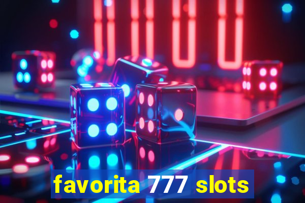 favorita 777 slots